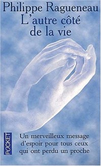 L'autre côte de la vie - Un merveilleux message d'espoir pour tous ceux qui ont perdu un proche