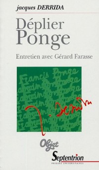 Déplier Ponge : Entretien de Jacques Derrida avec Gérard Farasse