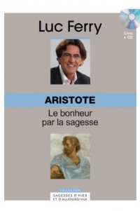 Aristote : le bonheur par la sagesse (1CD audio)