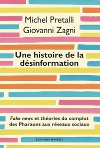 Une histoire de la désinformation: Fake news et théories du complot des Pharaons aux réseaux sociaux