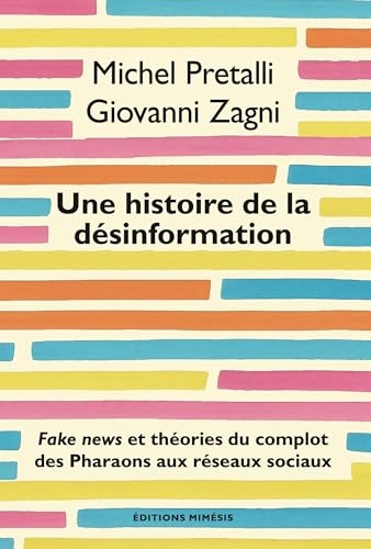 Une histoire de la désinformation: Fake news et théories du complot des Pharaons aux réseaux sociaux