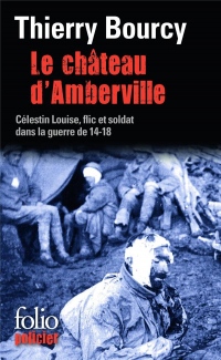 Le château d'Amberville: Une enquête de Célestin Louise, flic et soldat dans la guerre de 14-18