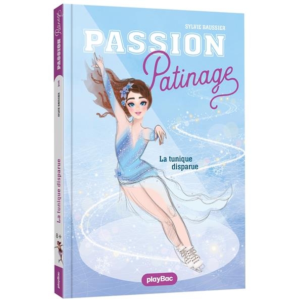 Passion Patinage - La tunique a disparue - Tome 1