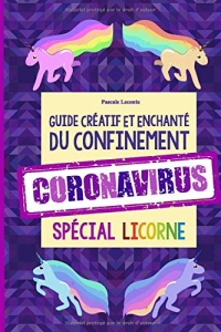 Guide créatif et enchanté du confinement Coronavirus : spécial licorne