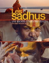 Les sadhus : Une société d'hommes libres