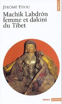 Machik Labdrön, femme et dakini du Tibet
