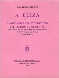 A Eliza ou quatre-vingt-quinze variations sur un thème sentimental suivi de 