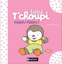 Bébé T'choupi : Miam, miam ! - Dès 6 mois