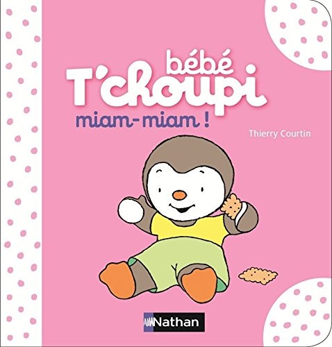 Bébé T'choupi : Miam, miam ! - Dès 6 mois