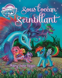 My little pony : Sous l'océan scintillant