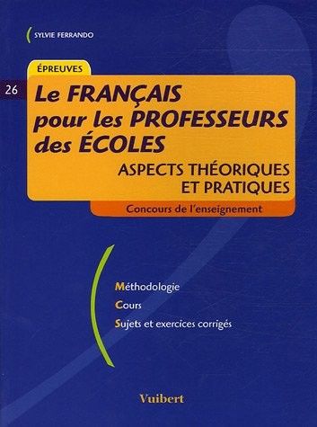 Le français pour les professeurs des écoles : Aspects théoriques et pratiques