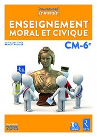 Enseignement moral et civique CM-6ème (+ CD-Rom)