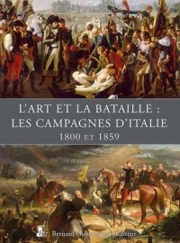 L'art et la bataille : les campagnes d'Italie 1800 et 1859