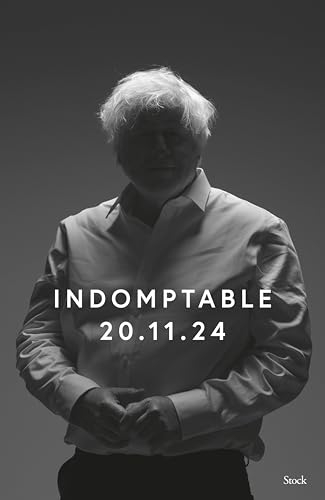 Indomptable: Découvrez la vérité sans filtre de l ancien Premier ministre Boris Johnson