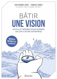 Bâtir une vision - nouvelle édition revue et augmentée