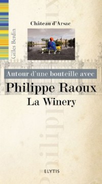 Autour d'une bouteille avec Philippe Raoux