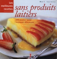 Les meilleurs recettes sans produits laitiers