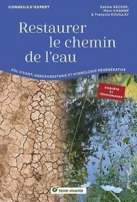 Restaurer le chemin de l'eau: Sol vivant, agroforesterie et hydrologie régénérative
