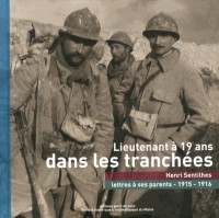 Lieutenant à 19 ans dans les tranchées : Henri Sentilhes, lettres à ses parents (1915-1916)