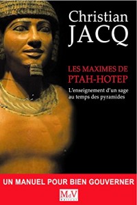 Les maximes de Ptah-Hotep : L'enseignement d'un sage au temps des pyramides