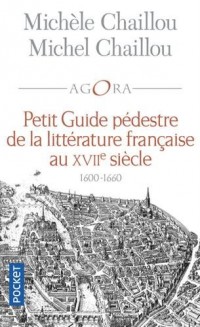 Petit guide pédestre de la littérature française au XVIIe siècle