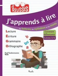 J'apprends à lire les lettres, les syllabes et les mots