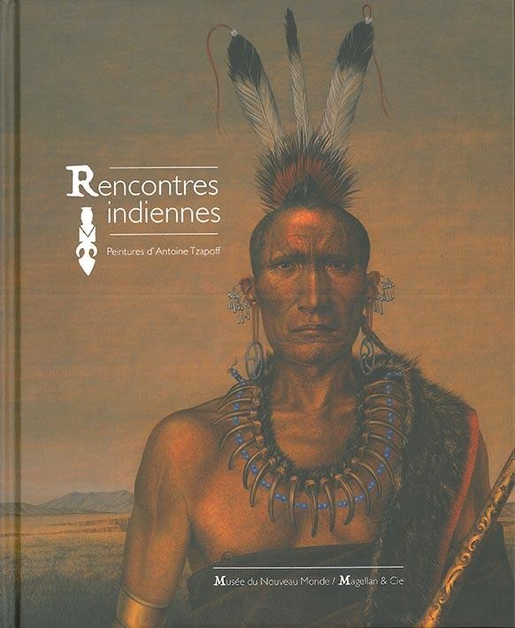 Rencontres Indiennes- Peintures d'Antoine Tzapoff