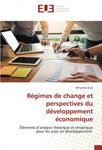 Régimes de change et perspectives du développement économique: Éléments d’analyse théorique et empirique pour les pays en développement