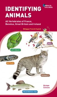 Identifying animals - All Vertebrates of France, Benelux, Great Britain and Ireland. Bilingual French-English.
