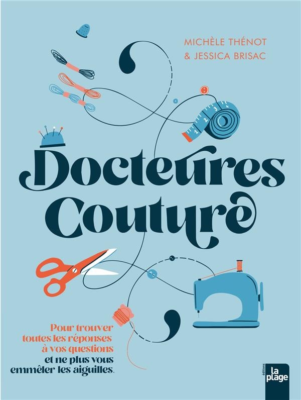 Docteur Couture: 100 questions, 500 réponses pour ne pas vous emmêler les aiguilles