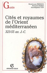 Cités et royaumes dans l'Orient hellénistique: 323-55 av. J.-C.