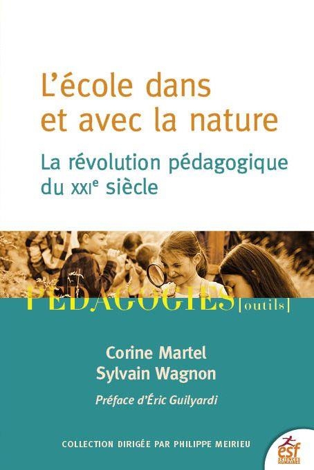 L'ÉCOLE DANS ET AVEC LA NATURE: LA RÉVOLUTION PÉDAGOGIQUE DU 21ÈME SIÈCLE