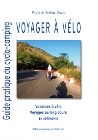 Voyager à vélo: Guide pratique du cyclo-camping