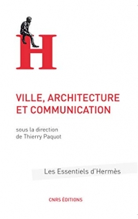 Ville, architecture et communication (Les essentiels d'Hermès)