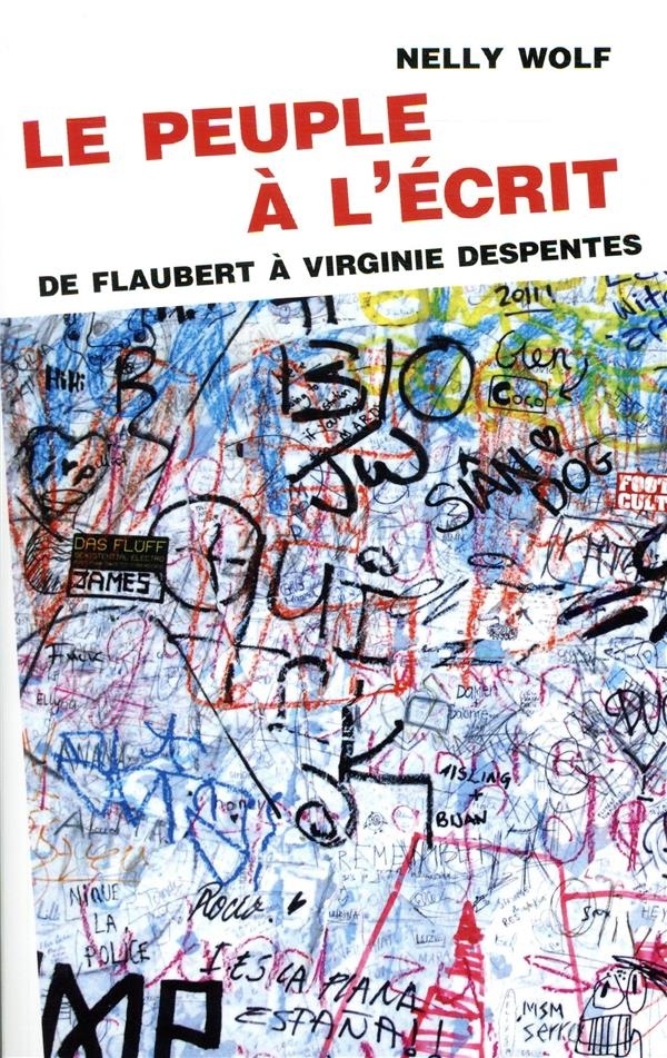 Le peuple à l'écrit : De Flaubert à Virginie Despentes