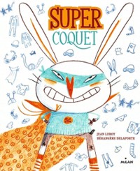 Super Coquet (ex : Super Coquet ! Trop beau mais trop lent)