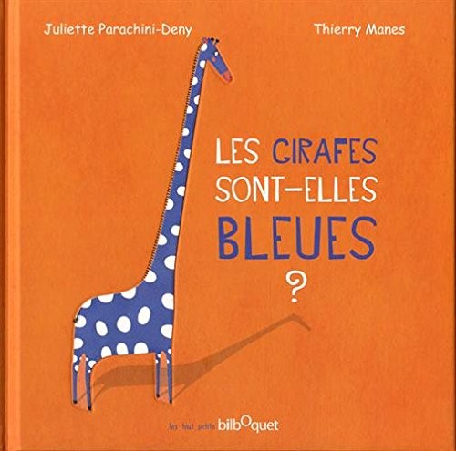 Les girafes sont-elles bleues ?