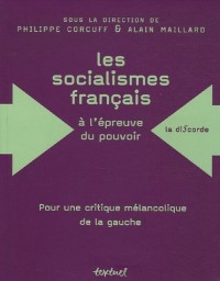 Les socialismes français à l'épreuve du pouvoir (1830-1947) : Pour une critique mélancolique de la gauche