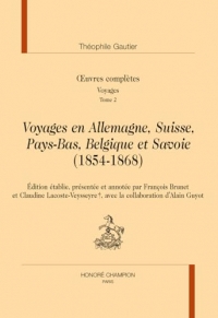 Voyages en Allemagne, Suisse, Pays-Bas, Belgique et Savoie (1854-1868) in oeuvres complètes section Voyages: Tome 2