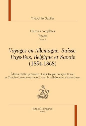 Voyages en Allemagne, Suisse, Pays-Bas, Belgique et Savoie (1854-1868) in oeuvres complètes section Voyages: Tome 2