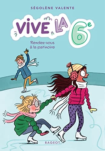 Vive la 6e ! Rendez-vous à la patinoire: Vive la 6e !