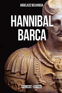 Hannibal Barca: L'histoire véritable et le mensonge de Zama