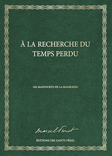 À la recherche du temps perdu, les manuscrits de la madeleine