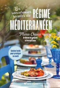 Les savoureuses recettes du régime méditerranéen - Nouvelle édition: Cuisine facile pour protéger sa santé
