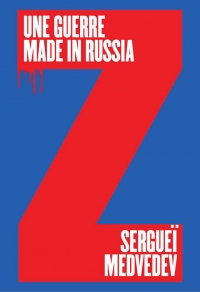 Une guerre made in Russia: POURQUOI LA RUSSIE NE VEUT PAS DE LA PAIX