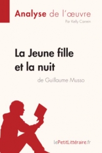 La Jeune Fille et la nuit de Guillaume Musso (Analyse de l'oeuvre): Analyse complète et résumé détaillé de l'oeuvre