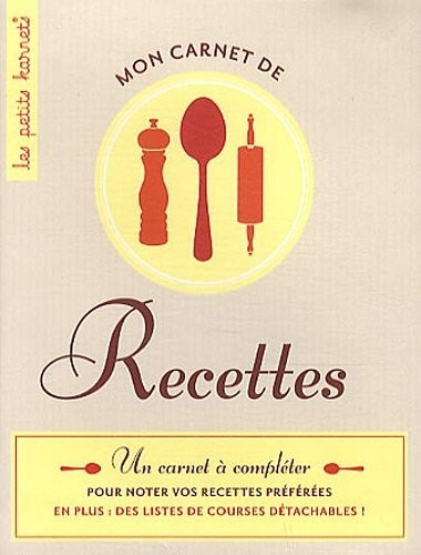 Mon carnet de recettes - Ed 2012