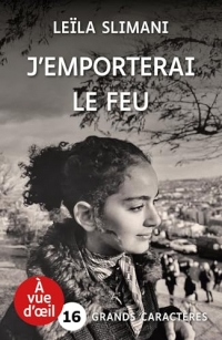J'emporterai le feu: Grands caractères, édition accessible pour les malvoyants
