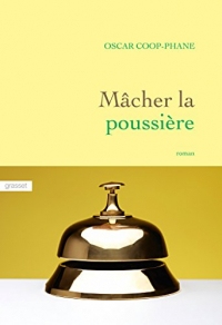 Mâcher la poussière: roman