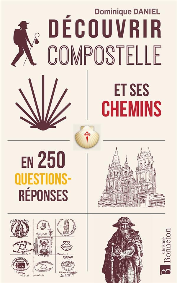 Decouvrir compostelle 250 questions/reponses pour les pelerins en quete (0)